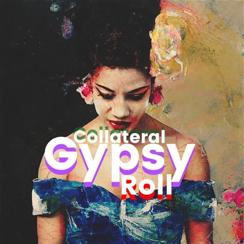 Stream Freak Music 19 Listen To Collateral Gypsy Roll Playlist Online For Free On Soundcloud 0098