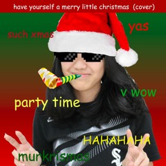 Have Yourself A Merry Little Christmas (Cover)