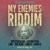 Artwork for My Enemies Riddim - Conquering Records - OFFICIAL MEGAMIX
