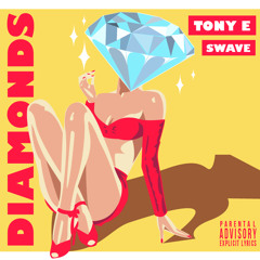Tony E - Diamonds Ft Swave (Produced By Lowso)