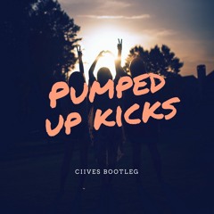 Pumped Up Kicks (Ciives Bootleg)