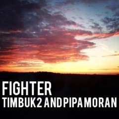 Fighter (Radio Edit) - TimBuk2 and Pipa Moran