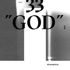 33 "GOD" (Monumental Men Edit)