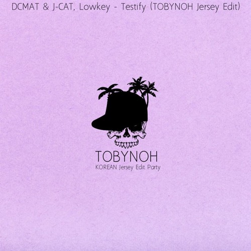 DCMAT & J-CAT, Lowkey - Testify (TOBYNOH Jersey Club Flip)