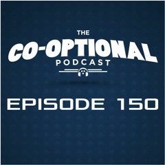 The Co-Optional Podcast Ep. 150 [strong language] - December 15th, 2016