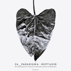 Za__Paradigma - Reptiloid [WHOWH029] Incl. Khristian K, Cluster B & Francisco Andrade Remixes