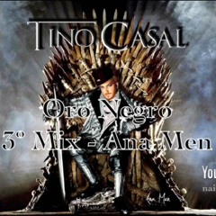 Tino Casal 3º Mix "Oro Negro" DJ Ana Men