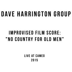 Dave Harrington Group: No Country for Old Men live at Cameo 2015