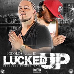 Lokolos ft. JC - Lucked Up (Prod. by Rich Flair)