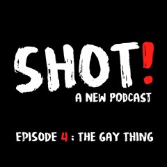 Episode 4: The Gay Thing