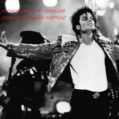 Michael Jackson - Thriller[Dookieb Bootleg Remake]