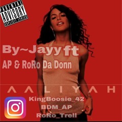 Aaliyah ft BDM AP, RoRo Da Donn