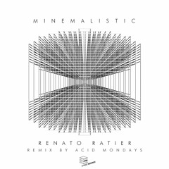 Minemalistic Renato Ratier- Acid Mondays remix