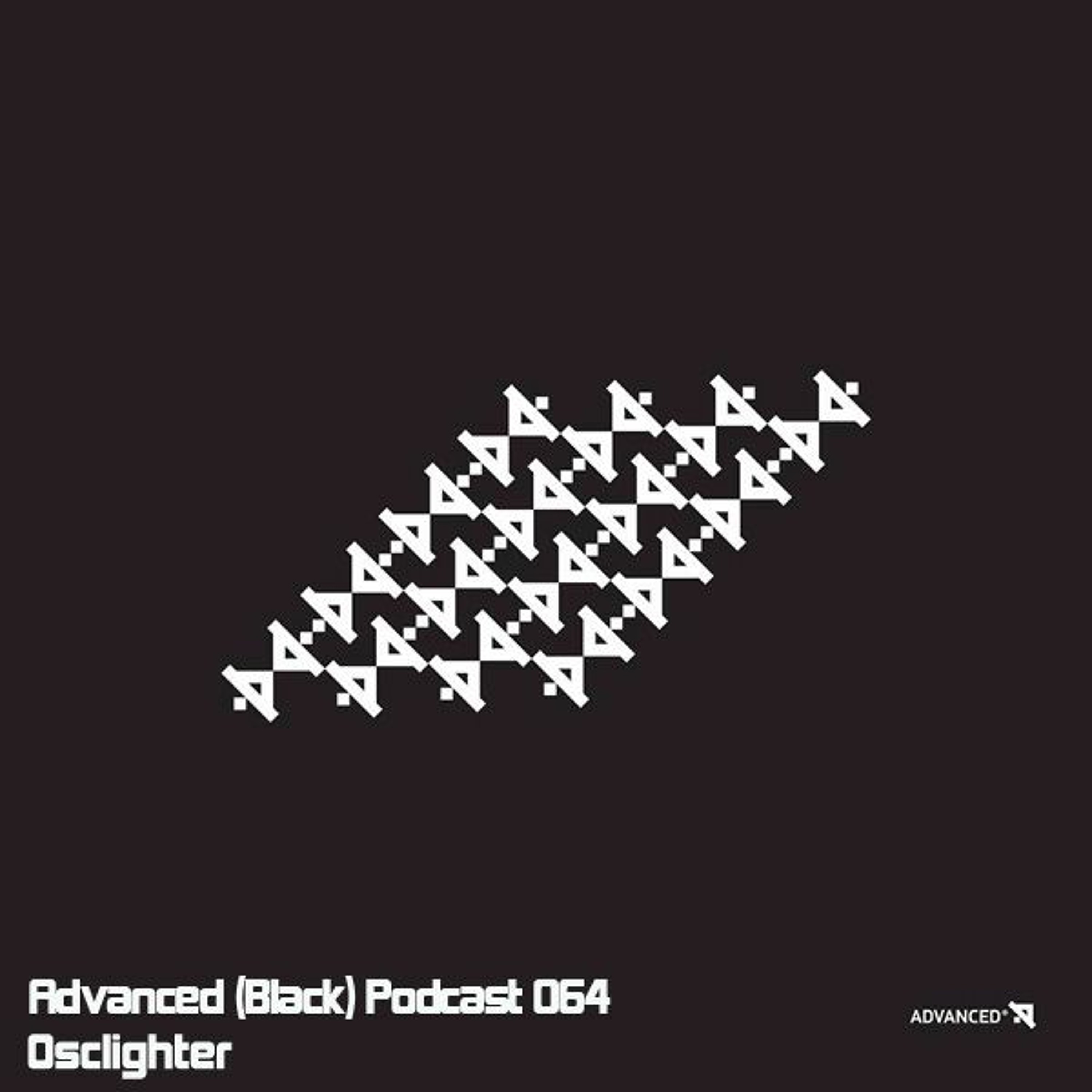 Advanced (Black) Podcast 064 with Osclighter