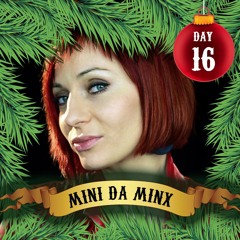 Advent Day 2016 #16 – Mini Da Minx: Merry MinXmess Mixtape (LSM Exclusive)
