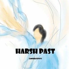 Harsh Past