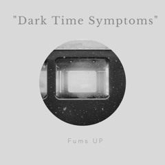 Dark Time Symptoms (FREE DOWNLOAD)