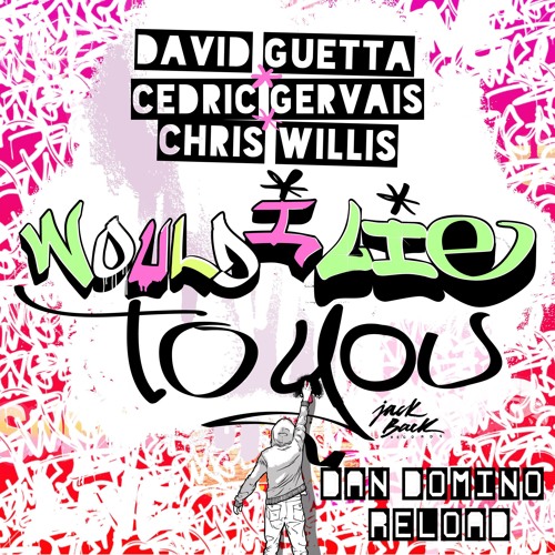 David Guetta & Cedric Gervais - Would i Lie to You (Dan Domino Reload) FREE DL! Click to BUY