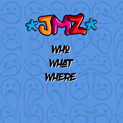 JmZ - Who What Where