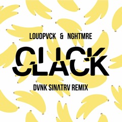 LOUDPVCK & NGHTMRE - Click Clack ( DVNK SINATRV Remix )