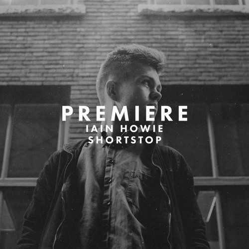 Premiere: Iain Howie - Shortstop
