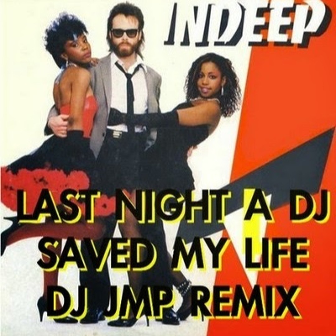 Stream Indeep - Last Night A Dj Saved My Life (Dj ''S