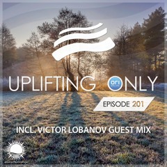 Uplifting Only 201 (incl. Victor Lobanov Guestmix) (Dec 15, 2016)
