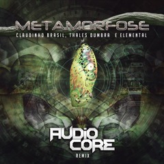 Claudinho Brasil & Thales Dumbra & Elemental - Metamorfose (Audio Core Remix)