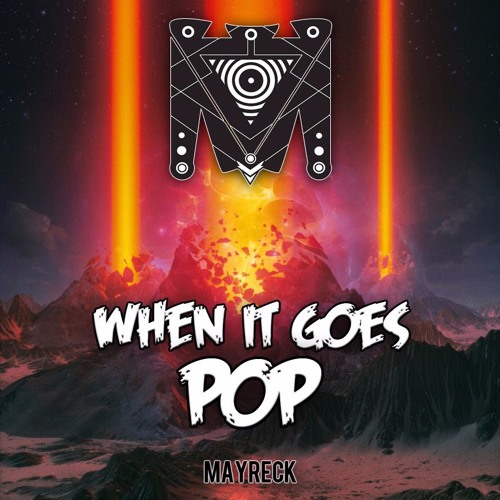 Mayreck - When It Goes POP