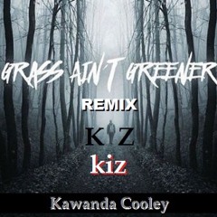 Kawanda Cooley - Grass Ain't Greener(Kiz 2017)By Armandocolor