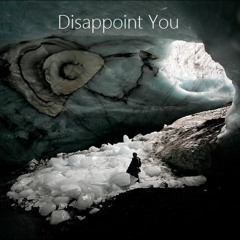 Disappoint You (ft. Moon of Josefine)