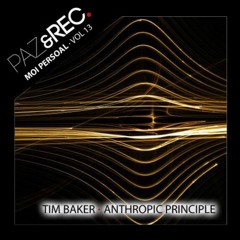 Tim Baker - Anthropic Princible EP - Moi Persoal, Vol.13 - Paz&Rec.