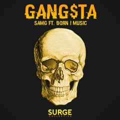 SAMG Ft. Born I Music - GANG$TA [FREE]