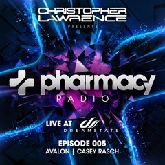 Pharmacy Radio #005 - Live at Dreamstate w/ guests Avalon & Casey Rasch