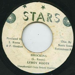 Leroy Roots - Shocking [STARS]