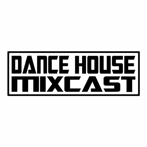 DANCE HOUSE MIXCAST