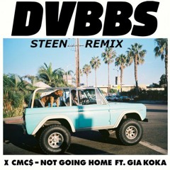 DVBBS - Not Going Home (Steen Remix)