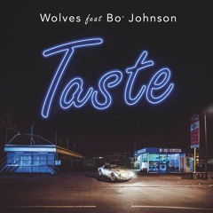 Taste - Wolves Feat. Bo Johnson