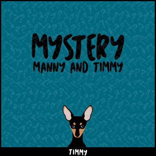 MANNY AND TIMMY - MYSTERY [STEMS NOW IN DESC.]