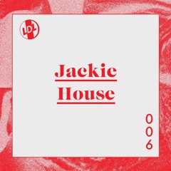 lights down low 006: Jackie House