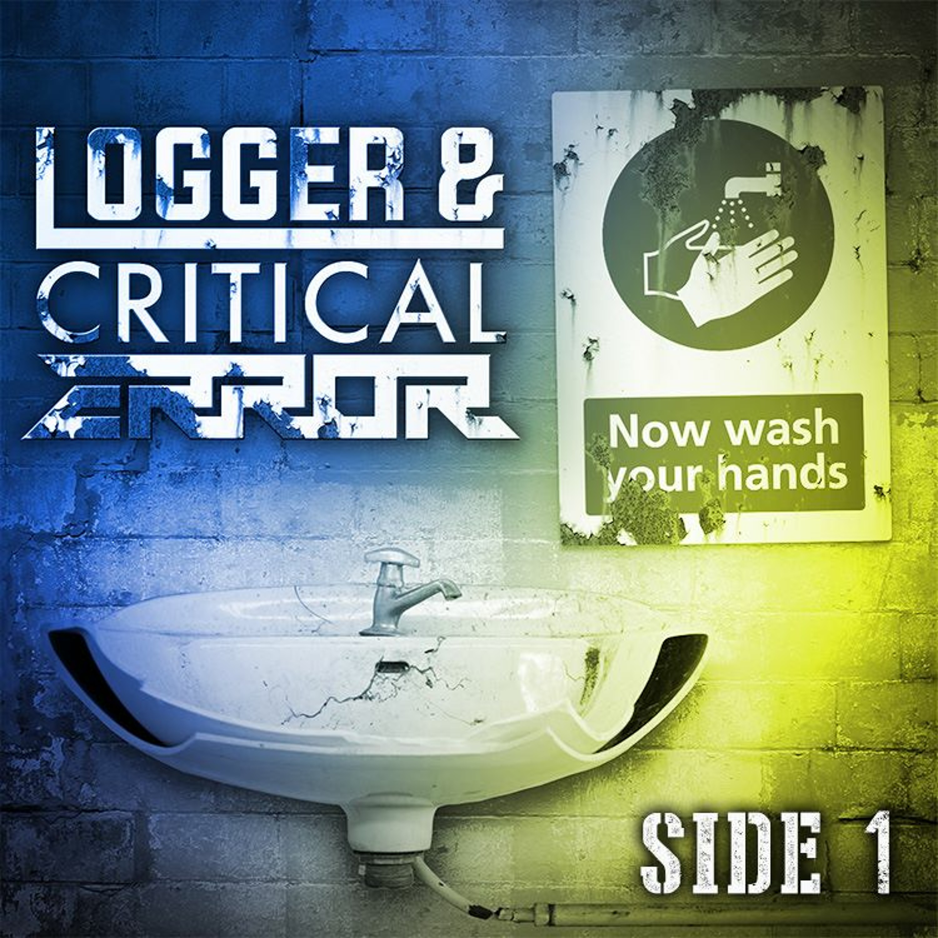 Logger & Critical Error - Now Wash Your Hands - Side 1 episode artwork