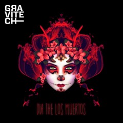 Gravitech - Dia De Los Muertos (Preview)