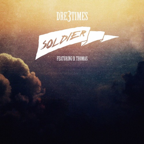 Dre3Times - Soldier ft. D. Thomas