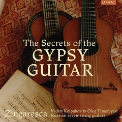Demo - Vadim Kolpakov, ZINGARESCA Guitar Duo CD album "Secrets of the Gypsy Guitar"
