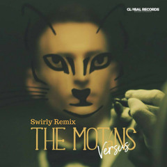 The Motans - Versus (Swirly Remix)