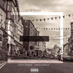 Sticky Stacks - Out Of The Box (Ft. Hayze Engola) (Mixed by Salem Mitambo)