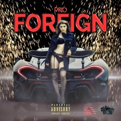 Foriegn- Pro 133  (Prod. By Dynasty Be