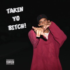 TAKIN YO BITCH (Prod by. Paradigm)