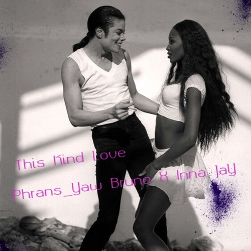 Yaw Bruno Phrans_This Kind Love Ft. Inna JaY