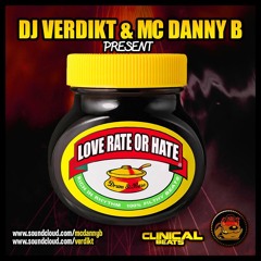DJ VERDIKT AND DANNYB PRESENT LOVE,RATE OR HATE